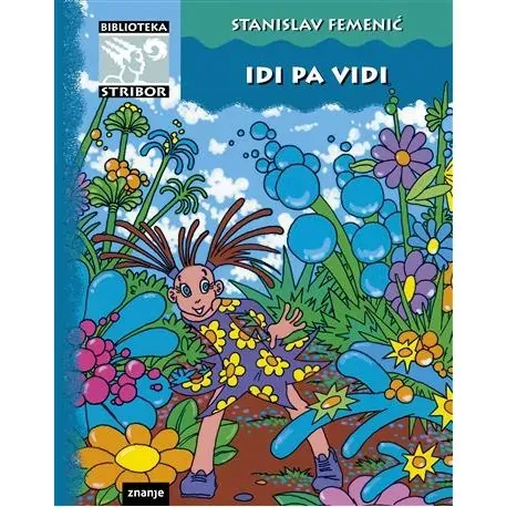 Knjiga "IDI PA VIDI - Stribor 2025", autora Stanislav Femenić, izdavač Znanje