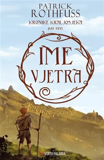Knjiga "Ime vjetra", autora Patrick Rothfuss, izdavač Vorto Palabra