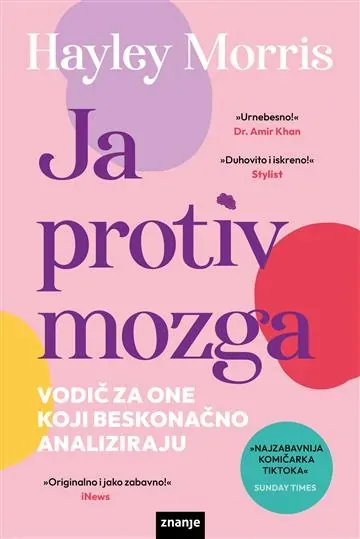 Knjiga "JA PROTIV MOZGA", autora Hayley Morris, izdavač Znanje
