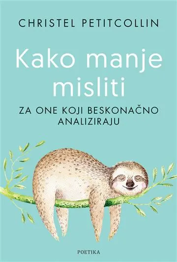 Kako manje misliti - EKSKLUZIVNO