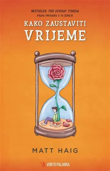 Knjiga "Kako zaustaviti vrijeme", autora Matt Haig, izdavač Vorto Palabra