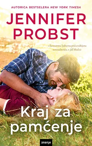 Knjiga "Kraj za pamćenje", autora Jennifer Probst, izdavač Znanje