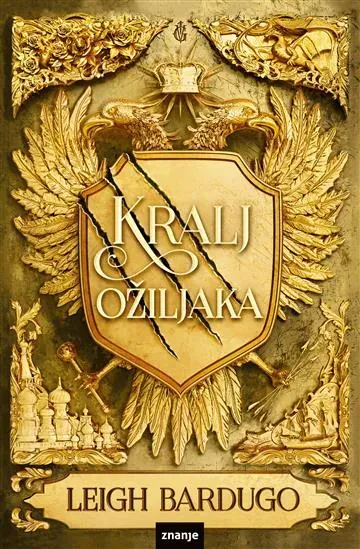 Knjiga "Kralj ožiljaka", autora Leigh Bardugo, izdavač Znanje