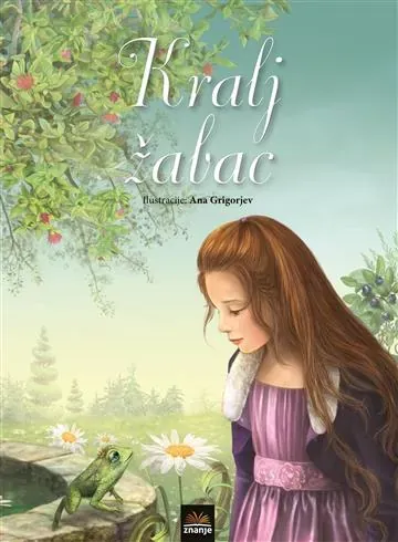Knjiga "KRALJ ŽABAC (zn)", autora Priča prema bajci braće Grimm, izdavač Znanje