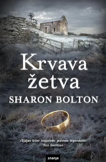 Knjiga "Krvava žetva", autora Sharon Bolton, izdavač Znanje