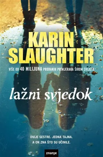 Knjiga "Lažni svjedok", autora Karin Slaughter, izdavač Znanje