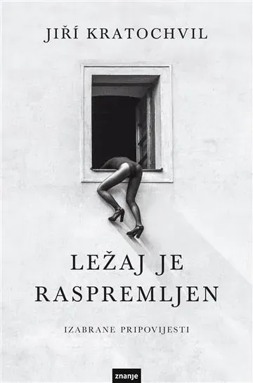 Knjiga "LEŽAJ JE RASPREMLJEN", autora Jiří Kratochvil, izdavač Znanje