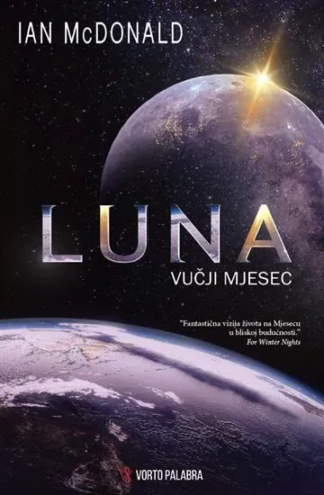Knjiga "Luna - Vučji mjesec", autora Ian McDonald, izdavač Vorto Palabra