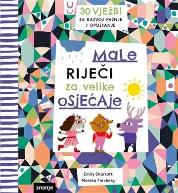 Knjiga "Male riječi za velike osjećaje", autora Emily Sharratt, izdavač Znanje
