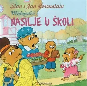 Knjiga "MEDVJEDIĆI I NASILJE U ŠKOLI", autora Stan Berenstain, Jan Berenstain, izdavač Vorto Palabra