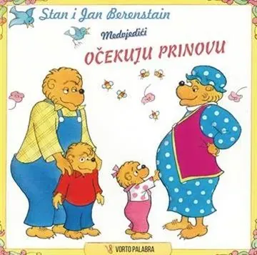 Knjiga "MEDVJEDIĆI OČEKUJU PRINOVU", autora Stan Berenstain, Jan Berenstain, izdavač Vorto Palabra