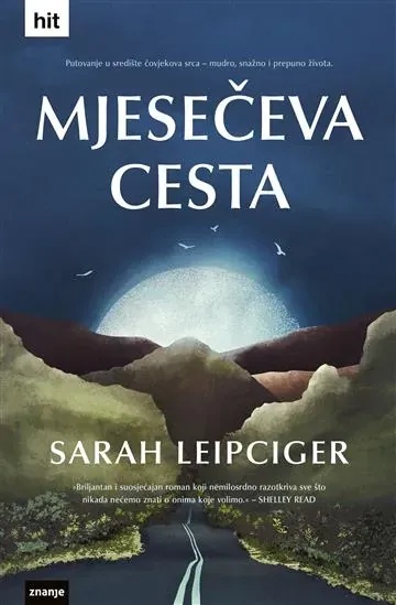 Knjiga "MJESEČEVA CESTA", autora Sarah Leipciger, izdavač Znanje