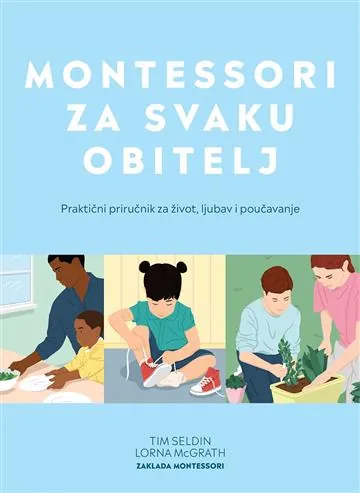 Knjiga "Montessori za svaku obitelj", autora Tanith Carey, Dr. Angharad Rudkin, izdavač Znanje
