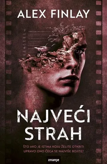 Knjiga "Najveći strah", autora Alex Finlay, izdavač Znanje