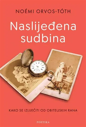 Knjiga "Naslijeđena sudbina", autora Noémi Orvos-Tóth, izdavač Poetika