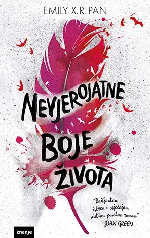 Knjiga "NEVJEROJATNE BOJE ŽIVOTA", autora Emily X.R. Pan, izdavač Znanje