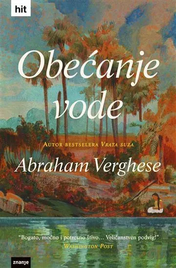 Knjiga "Obećanje vode", autora Abraham Verghese, izdavač Znanje