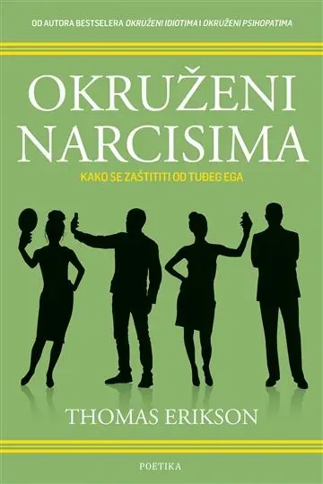 Knjiga "OKRUŽENI NARCISIMA", autora Thomas Erikson, izdavač Poetika