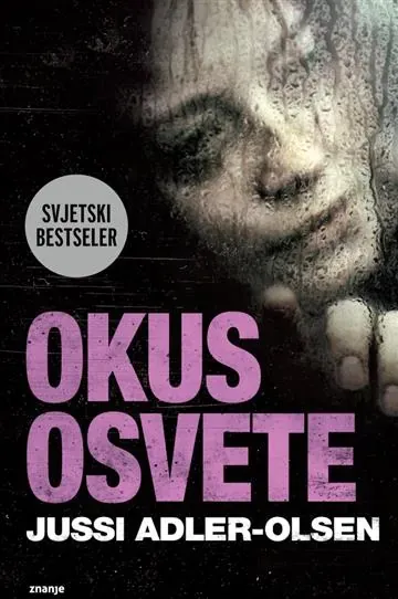 Knjiga "Okus osvete", autora Jussi Adler- Olsen, izdavač Znanje