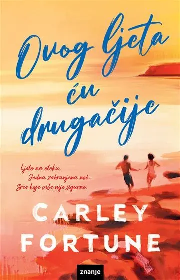 Knjiga "Ovog ljeta ću drugačije KDS", autora Carley Fortune, izdavač Znanje
