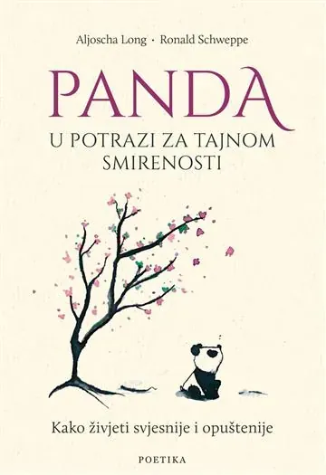 Knjiga "Panda u potrazi za tajnom smirenosti", autora Aljoscha Long, Ronald Schweppe, izdavač Poetika