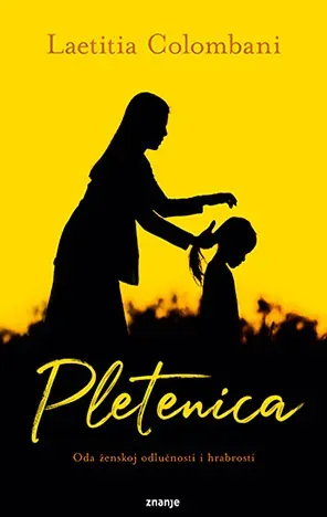 Knjiga "Pletenica", autora Laetitia Colombani, izdavač Znanje