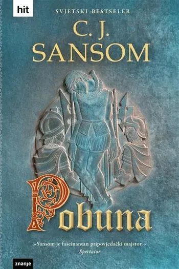 Knjiga "POBUNA t.u.", autora C.J. Sansom, izdavač Znanje