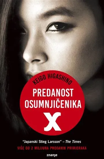 Knjiga "Predanost osumnjičenika X", autora Keigo Higashino, izdavač Znanje