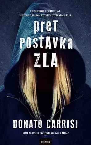 Knjiga "PRETPOSTAVKA ZLA m.u", autora Donato Carrisi, izdavač Znanje