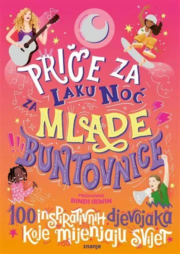 Knjiga "PRIČE ZA LAKU NOĆ ZA MLADE BUNTOVNICE 4", autora Grupa autora, izdavač Znanje