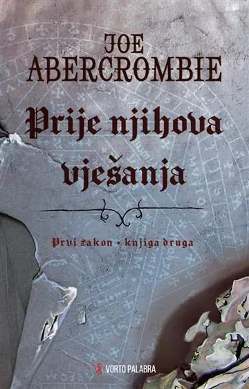 Knjiga "PRIJE NJIHOVA VJEŠANJE 1 ZAKON KNJIGA DRUGA", autora Joe Abercrombie, izdavač Vorto Palabra