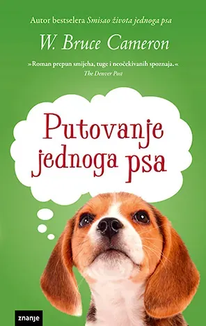 Knjiga "PUTOVANJE JEDNOGA PSA", autora W. Bruce Cameron, izdavač Znanje