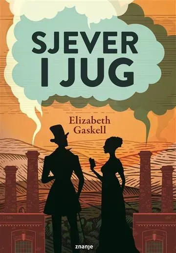 Knjiga "Sjever i jug", autora Elizabeth Gaskell, izdavač Znanje