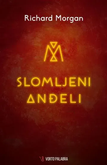 Knjiga "Slomljeni anđeli", autora Richard Morgan, izdavač Vorto Palabra