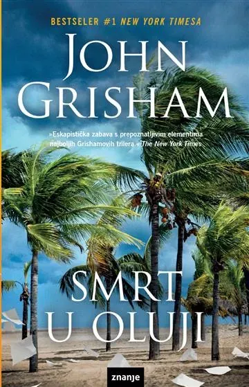 Knjiga "Smrt u oluji KDS", autora John Grisham, izdavač Znanje