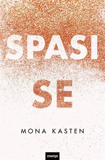 Knjiga "Spasi se", autora Mona Kasten, izdavač Znanje