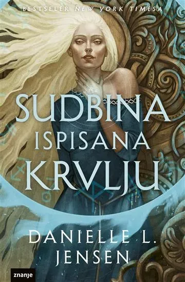 Knjiga "SUDBINA ISPISANA KRVLJU", autora Danielle L. Jensen, izdavač Znanje
