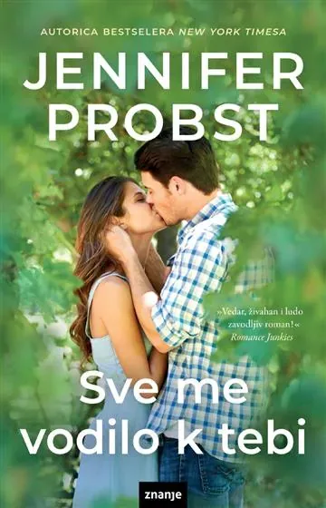 Knjiga "Sve me vodilo k tebi KDS", autora Jennifer Probst, izdavač Znanje