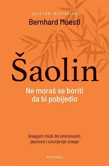 Knjiga "Šaolin", autora Bernhard Moestl, izdavač Poetika