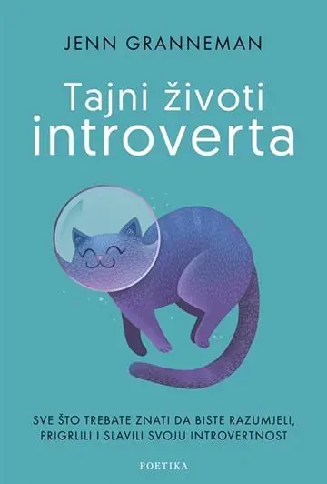 Knjiga "Tajni životi introverta", autora Jenn Granneman, izdavač Poetika
