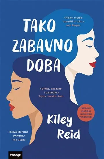 Knjiga "Tako zabavno doba", autora Kiley Reid, izdavač Znanje