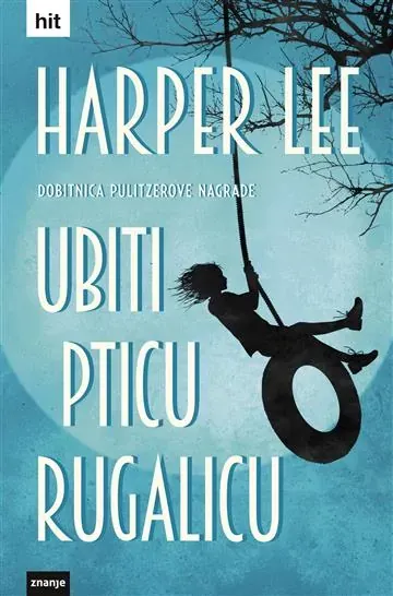 Knjiga "UBITI PTICU RUGALICU", autora Harper Lee, izdavač Znanje