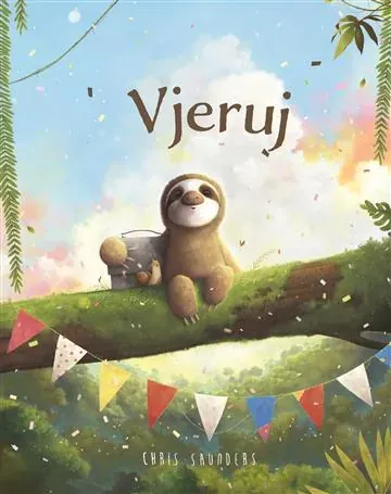 Knjiga "Vjeruj", autora Chris Saunders, izdavač Znanje