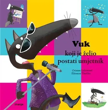 Knjiga "Vuk koji je želio postati umjetnik", autora Orianne Lallemand, izdavač Znanje