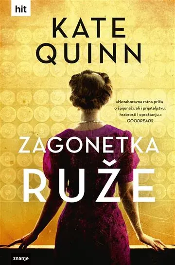 Knjiga "ZAGONETKA RUŽE", autora Kate Quinn, izdavač Znanje