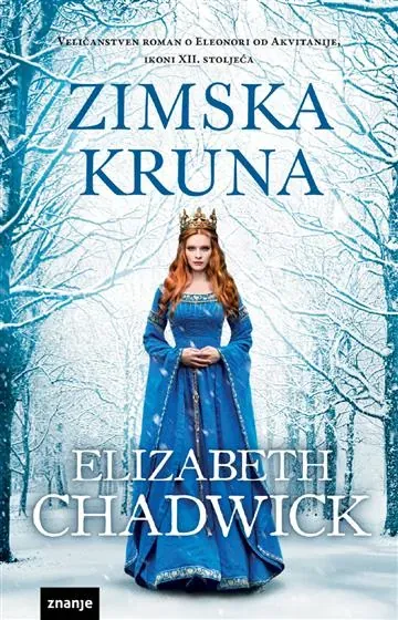 Knjiga "Zimska kruna KDS", autora Elizabeth Chadwick, izdavač Znanje