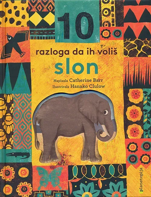 Knjiga "10 razloga da ih voliš - Slon", autora Catherine Barr, Hanako Clulow, izdavač Planetopija