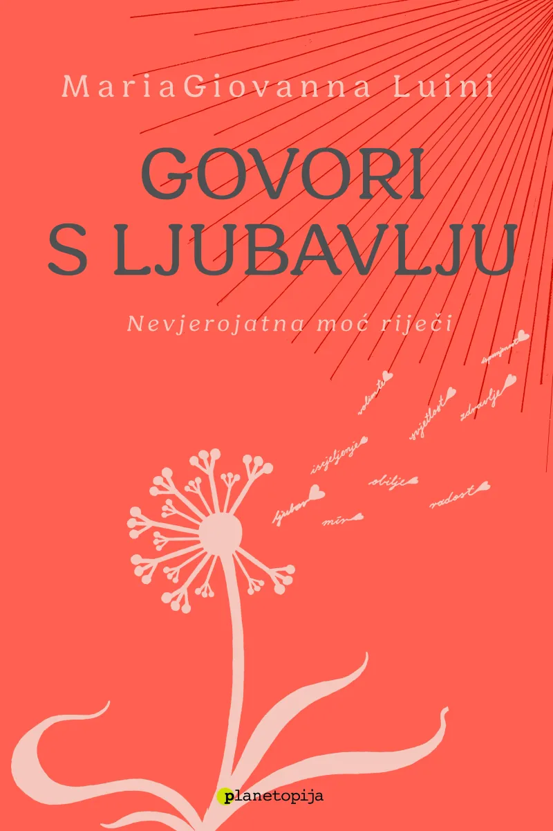 Knjiga "Govori s ljubavlju", autora MariaGiovanna Luini, izdavač Planetopija
