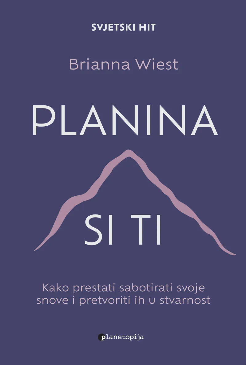 Knjiga "Planina si ti", autora Brianna Wiest, izdavač Planetopija