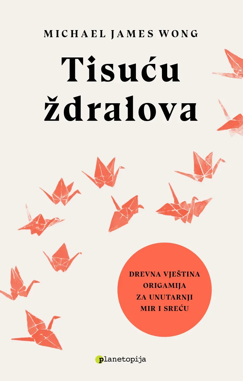 Knjiga "Tisuću ždralova", autora Michael James Wong, izdavač Planetopija